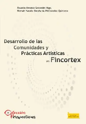 Saavedra-Vega / Hernández-Quintero |  Desarrollo de las comunidades y prácticas artísticas en FINCORTEX | eBook | Sack Fachmedien