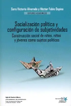 Ospina Serna / Ospina-Alvarado / Agudelo-López |  Socialización política y configuración de subjetividades | eBook | Sack Fachmedien