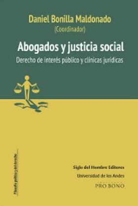 Bonilla Maldonado |  Abogados y justicia social Derecho de interés público y Clínicas jurídicas | eBook | Sack Fachmedien
