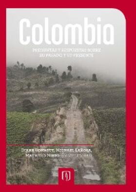 Bonnett / Larosa / Nieto |  Colombia. Preguntas y respuestas sobre su pasado y su presente | eBook | Sack Fachmedien