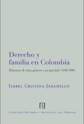 Jaramillo Sierra / Morales |  Derecho y familia en Colombia: historias de raza, género y propiedad | eBook | Sack Fachmedien