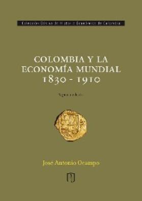 Ocampo | Colombia y la economía mundial 1830 - 1910 | E-Book | sack.de