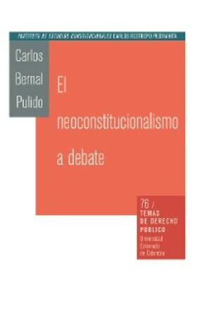 Bernal Pulido |  El neoconstitucionalismo al debate | eBook | Sack Fachmedien