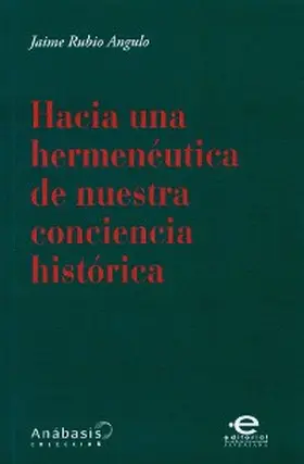 Rubio Angulo |  Hacia una hermenéutica de nuestra conciencia histórica | eBook | Sack Fachmedien