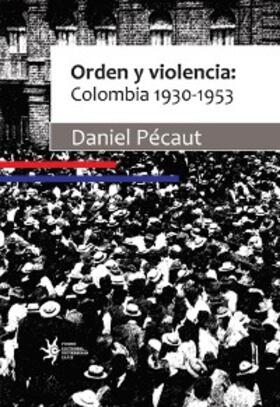 Pécaut |  Orden y violencia: Colombia 1930-1953 | eBook | Sack Fachmedien
