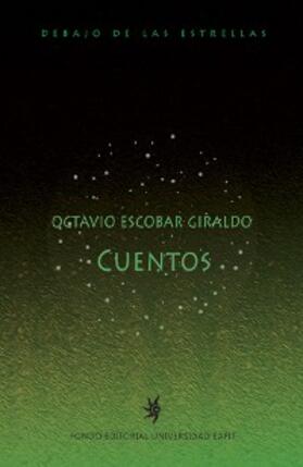 Escobar Giraldo |  Cuentos de Octavio Escobar Giraldo | eBook | Sack Fachmedien