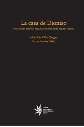 Vélez / Fuentes |  La casa de Dioniso: un estudio sobre el espacio escénico en la Atenas clásica | eBook | Sack Fachmedien
