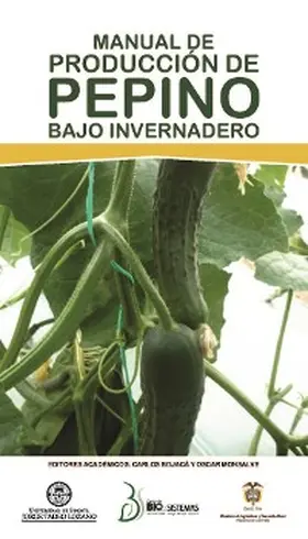 Bojacá / Casilimas / Monsalve |  Manual de producción de pepino bajo invernadero | eBook | Sack Fachmedien
