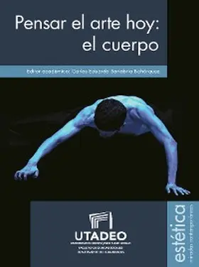Sanabria Bohórquez / Corral Cuartas / Salas Guerra |  Pensar el arte hoy: el cuerpo | eBook | Sack Fachmedien