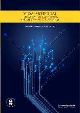 Gómez Cruz |  Vida artificial: ciencia e ingeniería de sistemas complejos | eBook | Sack Fachmedien