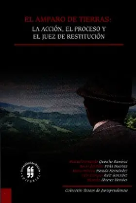 Quinche Ramírez / Peña Huertas / Parada Hernández |  El amparo de tierras: la acción, el proceso y el juez de restitución | eBook | Sack Fachmedien
