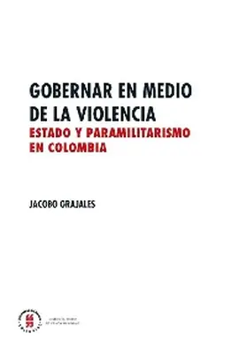 Grajales |  Gobernar en medio de la violencia | eBook | Sack Fachmedien