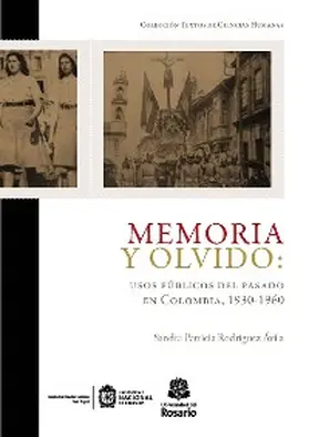Rodríguez Ávila |  Memoria y olvido: usos públicos del pasado en Colombia, 1930-1960 | eBook | Sack Fachmedien