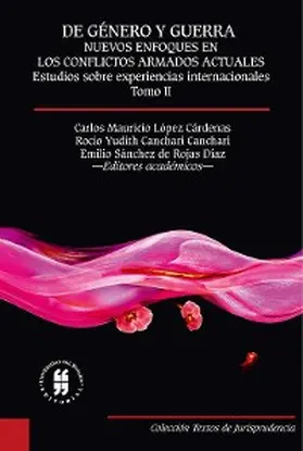 López Cárdenas / Canchari Canchari / Sánchez Rojas de Díaz |  De género y guerra: Nuevos enfoques en los conflictos armados actuales (Tomo II) | eBook | Sack Fachmedien
