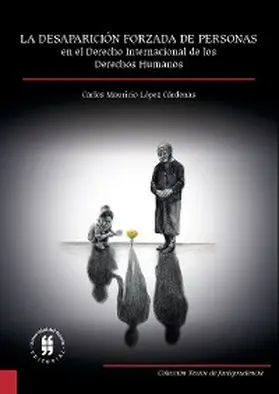 López Cárdenas |  La desaparición forzada de personas en el derecho internacional de los derechos humanos | eBook | Sack Fachmedien