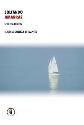 Guzmán Cervantes |  Soltando amarras | eBook | Sack Fachmedien