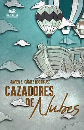 Gámez Rodríguez |  Cazadores de nubes | eBook | Sack Fachmedien