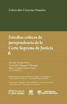 Posada Maya / Velásquez Velásquez / Correa Flórez |  Estudios críticos de la jusrisprudencia de la Corte Suprema de Justicia 6 | eBook | Sack Fachmedien