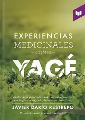 Restrepo |  Experiencias medicinales con el Yage´ | eBook | Sack Fachmedien