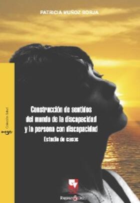 Muñoz Borja |  Construcción de sentidos del mundo de la discapacidad y la persona con discapacidad | eBook | Sack Fachmedien