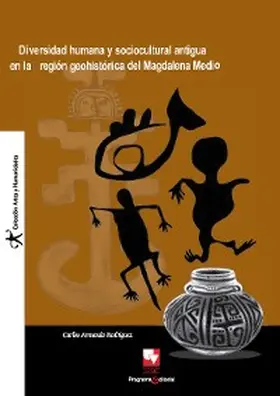 Rodríguez |  Diversidad humana y sociocultural antigua en la región geohistórica del Magdalena Medio | eBook | Sack Fachmedien