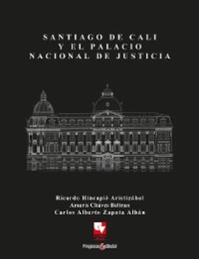 Hincapie´ Aristiza´bal |  Santiago de Cali y el Palacio Nacional de Justicia | eBook | Sack Fachmedien