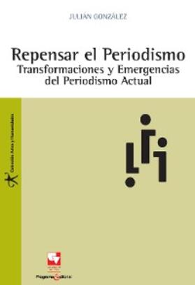 González |  Repensar el periodismo | eBook | Sack Fachmedien