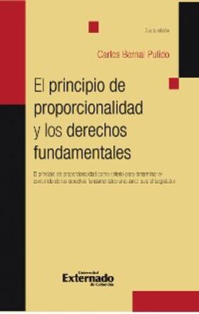 Bernal Pulido |  El principio de proporcionalidad y los derechos fundamentales | eBook | Sack Fachmedien