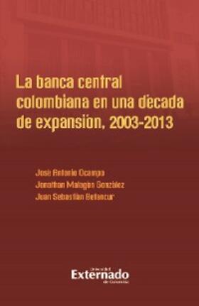 Ocampo / González / Betancur | La banca central colombiana en una década de expansión, 2003-2013 | E-Book | sack.de