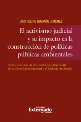 Guzmán Jiménez |  Activismo judicial y su impacto en la construcción de politicas públicas ambientales. análi*s de caso en el derecho juris | eBook | Sack Fachmedien