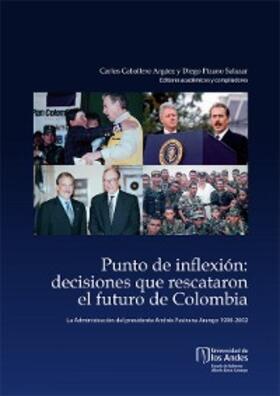 Caballero Argáez / Zuluaga / Pizano |  Punto de inflexión: decisiones que rescataron el futuro de Colombia. La administración del presidente Andrés Pastrana Arango, 1998-2002 | eBook | Sack Fachmedien