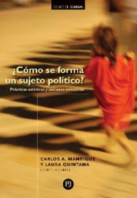 Manrique / Quintana |  ¿Cómo se forma un sujeto político? | eBook | Sack Fachmedien