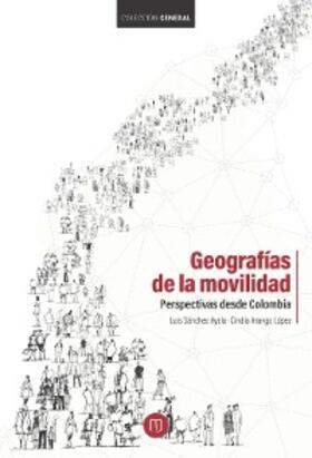 Ayala / López |  Geografías de la movilidad | eBook | Sack Fachmedien
