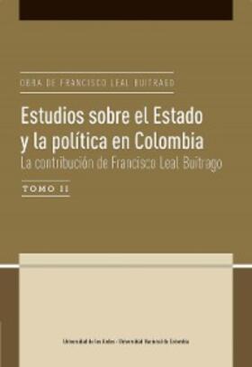 Otero / Rettberg / Escobar |  Estudios sobre el Estado y la política en Colombia.  La contribución de Francisco Leal Buitrago | eBook | Sack Fachmedien
