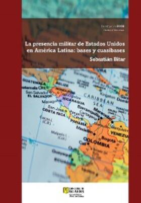 Bitar |  La presencia militar de Estados Unidos en América Latina | eBook | Sack Fachmedien