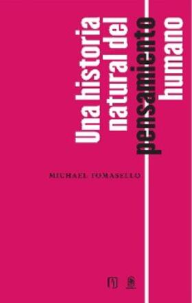 Tomasello |  Una historia natural del pensamiento humano | eBook | Sack Fachmedien