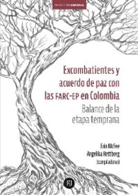 McFee / Rettberg |  Excombatientes y acuerdo de paz con las farc-ep en Colombia: balance de la etapa temprana | eBook | Sack Fachmedien