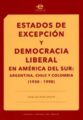 González Jácome |  Estados de excepción y democracia liberal en América del Sur | eBook | Sack Fachmedien