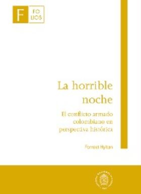 Hylton |  La horrible noche - El conflicto armado colombiano en perspectiva histórica | eBook | Sack Fachmedien