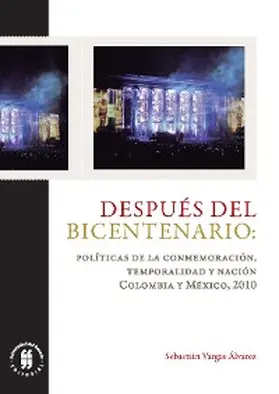 Vargas Álvarez |  Después del Bicentenario: políticas de la conmemoración, temporalidad y nación | eBook | Sack Fachmedien