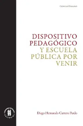 Carrero Pardo |  Dispositivo pedagógico y escuela pública por venir | eBook | Sack Fachmedien