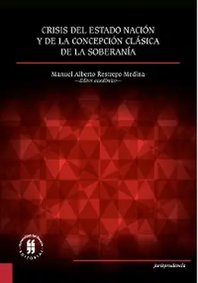 Restrepo Medina |  Crisis del Estado nación y de la concepción clásica de la soberanía | eBook | Sack Fachmedien