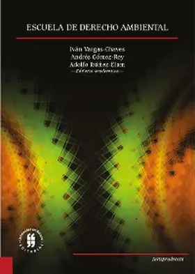 Vargas-Chaves / Gómez-Rey / Ibáñez-Elam |  Escuela de derecho ambiental | eBook | Sack Fachmedien