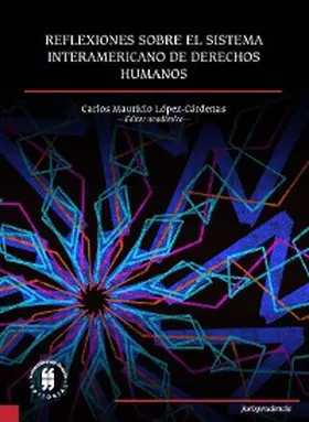 López-Cárdenas |  Reflexiones sobre el Sistema Interamericano de Derechos Humanos | eBook | Sack Fachmedien