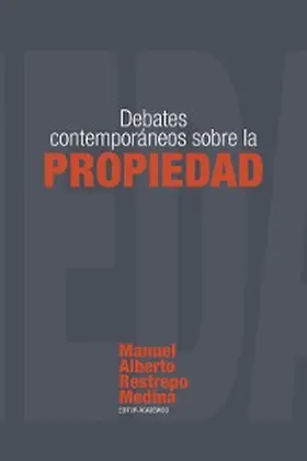 Restrepo Medina |  Debates contemporáneos sobre la propiedad | eBook | Sack Fachmedien