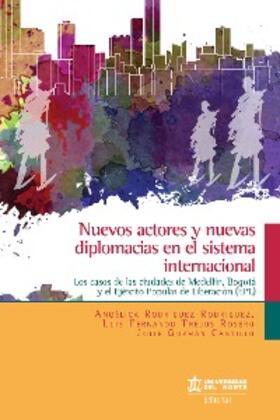 Trejos Rosero / Rodríguez Rodríguez / Guzmán Cantillo | Nuevos actores y nuevas diplomacias en el sistema internacional | E-Book | www.sack.de