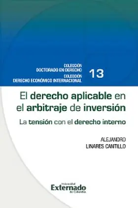 Linares Cantillo |  El derecho aplicable en el arbitraje de inversión : la tensión con el derecho interno | eBook | Sack Fachmedien