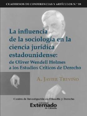 Treviño / Arenas Ávila |  La influencia de la sociología en la ciencia jurídica estadounidense de Oliver Wendell Holmes a los Estudios Críticos del Derecho. Cuadernos de Conferencias y Artículos N.58 | eBook | Sack Fachmedien