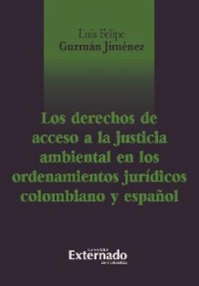 Guzmán Jiménez |  Los derechos de acceso a la justicia ambiental en el ordenamiento jurídico colombiano y español | eBook | Sack Fachmedien