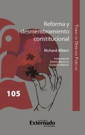 Albert / Gutiérrez Beltrán | Reforma y desmembramiento constitucional | E-Book | sack.de